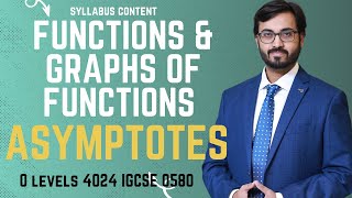 Asymptotes & Functions O Level 4024 And Igcse 0580 Maths Full Topic New Syllabus 2025