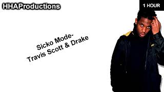 Travis Scott Sicko Mode Ft Drake 1 Hour Travis Scott Sicko Mode Ft Drake 1 Hour