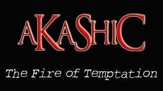 Watch Akashic The Fire Of Temptation video