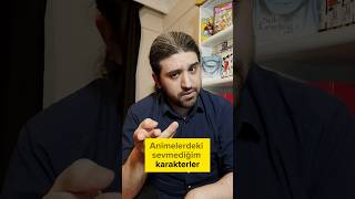 Animelerde Sevilmeyen Karakterler