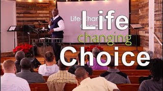Life Changing Choice- Pastor Waymon Johnson