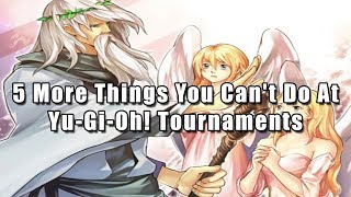 5 More Things You Can't Do At Yu-Gi-Oh! Tournaments