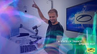 A State Of Trance Episode 1027 - Armin Van Buuren (Astateoftrance)