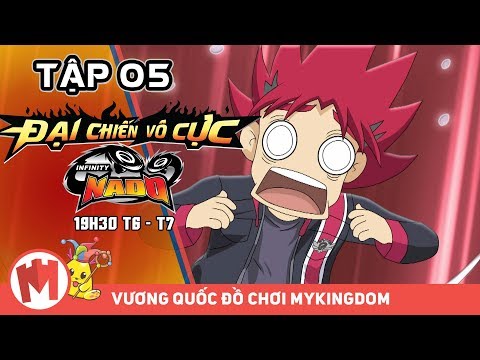 ĐẠI CHIẾN VÔ CỰC | Tập 05 : Mở đầu trận giao đấu INFINITY NADO V