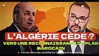 Lalgérie Cède ? Vers Une Reconnaissance Du Plan Marocain Pour Le Sahara