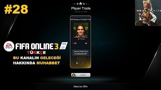 FIFA ONLINE 3 TÜRKÇE #28 | BU KANALIN GELECEĞİ HAKKINDA MUHABBET