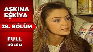 Aşkına Eşkıya 28. Bölüm