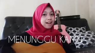 Dyandra Zafira Menunggu Kamu - Anji (Cover)