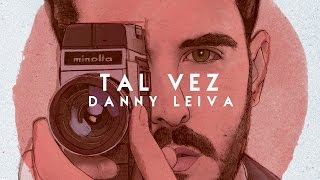 Video Tal Vez Danny Leiva