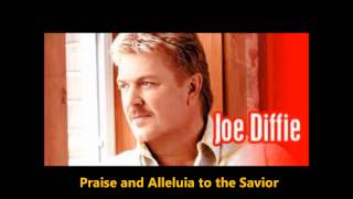 Watch Joe Diffie Praise And Alleluia To The Savior video