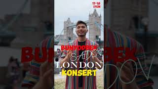 Bunyodbek Saidov - 17-18-Iyun Kunlari Londonda Konsert Beradi 2023