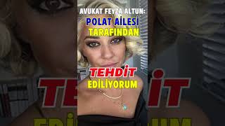Avukat Feyza Altun Polat Ailesi Tarafından Tehdit Ediliyorum