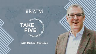 God is the Source of Wholeness and Strength | Michael Ramsden | TAKE FIVE | RZIM