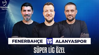Canlı 🔴 Fenerbahçe 2-2 Alanyaspor | Ceyhun Eriş, Batuhan Karadeniz, Hakan Gündoğ