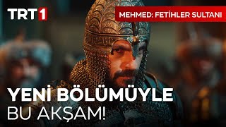 Mehmed: Fetihler Sultanı Yeni Bölümüyle Bu Akşam TRT 1'de! I @mehmedfetihlersult