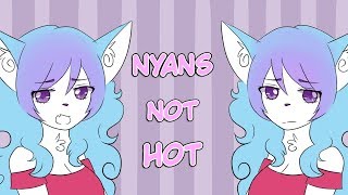 Nyans Not Hot - Original Meme Plunyan Anny Chan