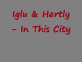 Iglu & Hartly - In This City
