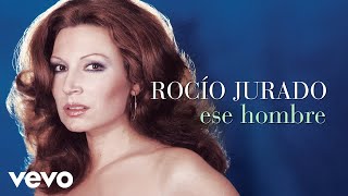 Watch Rocio Jurado Ese Hombre video
