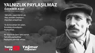 Özdemir Asaf - Yalnızlık Paylaşılmaz