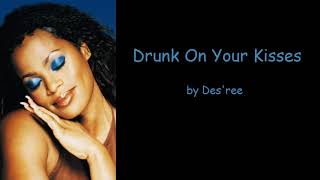 Watch Desree Drunk On Your Kisses video