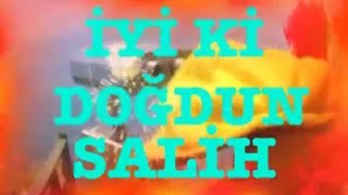 İyi Ki Doğdun Sali̇h 2.Versi̇yon Komik Doğum Günü Mesajı ,Doğumgünü Vi̇deosu Made In Turkey