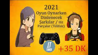 Oyun Oynarken Di̇nlenecek Şarkilar 2021 Teli̇fsi̇z Şarkilar