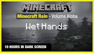 🎧  Minecraft Rain | Wet Hands | Minecraft Music | 10 Hours in Dark Screen