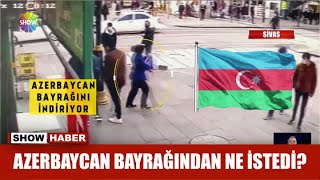 Azerbaycan bayrağından ne istedi?
