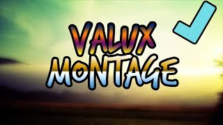 Valux Montage