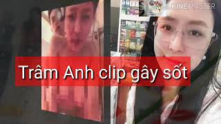 Trâm Anh clip sex hót nhất tháng 4 vừa qua và những đắng cay đàm sâu clip