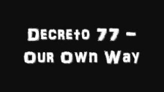 Watch Decreto 77 Our Own Way video