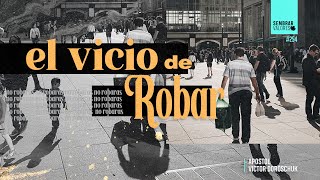 El vicio del robo | Victor Doroschuk | Sembrar Valores #254|2020