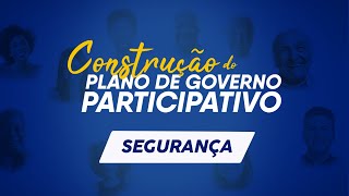 Plano de Governo Participativo - Segurança