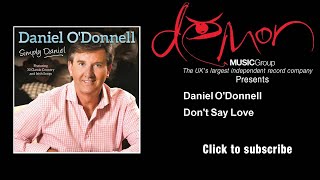 Watch Daniel Odonnell Dont Say Love video