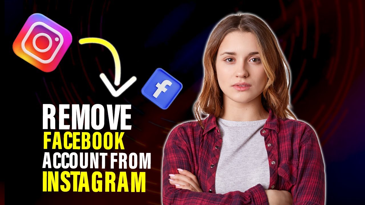 How to remove Facebook account from Instagram (Full How to remove Facebook account from Instagram (Full
