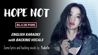 BLACKPINK – HOPE NOT – ENGLISH KARAOKE WITH BACKING VOCALS
