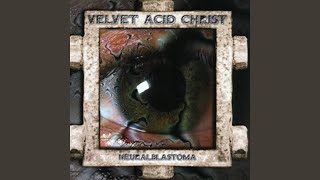 Watch Velvet Acid Christ Cyclone Chamber video