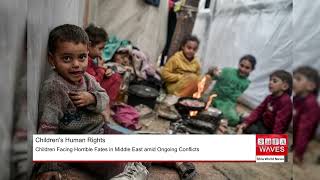 Children Facing Horrible Fates In Middle East Amid Ongoing Conflicts