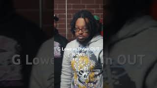 G Lowe Vs Dylan Out Now
