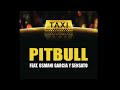 el taxi/Osmani García, Pitbull y sensato