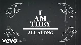 Watch I Am They All Along video