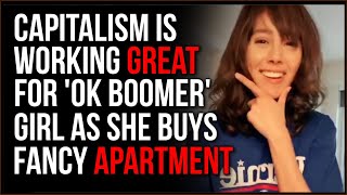 'OK Boomer' Girl Gets Blasted As A Hypocrite For Buying Fancy Apartment, Capitalism Worked For Her