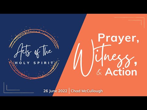 Prayer, Witness, and Action (ACTS: Part 3)