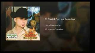 Watch Larry Hernandez El Cartel De Los Pesados video