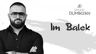 Arkadi Dumikyan - Im Balek