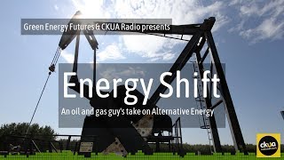 207. Energy Shift - An oil and gas guy's passion for alternative energy