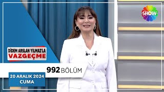 Didem Arslan Yılmazla Vazgeçme 992. Bölüm 20 Aralık 2024