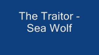 Watch Sea Wolf The Traitor video