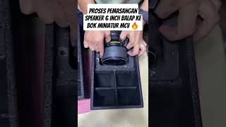 Proses Pemasangan Speaker 6 Inch Ke Bok Mcv Mini.