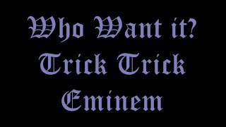 Watch Trick Trick Who Want It video